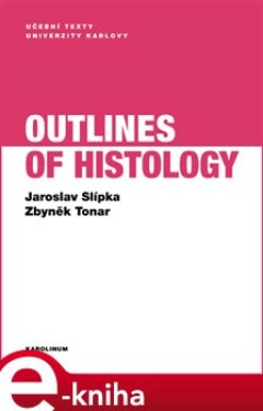 Outlines of Histology - Jaroslav Slípka, Zbyněk Tonar e-kniha