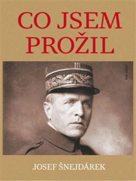 Co jsem prožil Josef Šnejdárek