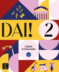Dai! 2 (A2) - Libro dello studente/Quaderno degli esercizi + MP3/Video Scaricabili - Simone Bacci