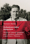 Orchestrace jedné denunciace - Okolnosti tiskové kampaně proti Jaroslavu Seifertovi a jeho Písni o Viktorce - Vratislav Maňák
