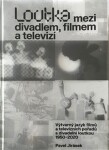 Loutka mezi divadlem, filmem a televizí - Výtvarný jazyk filmů a televizních pořadů s divadelní loutkou 1950-2020 - Pavel Jirásek