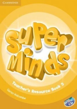 Super Minds Level 5 Teachers Resource Book with Audio CD - Garan Holcombe