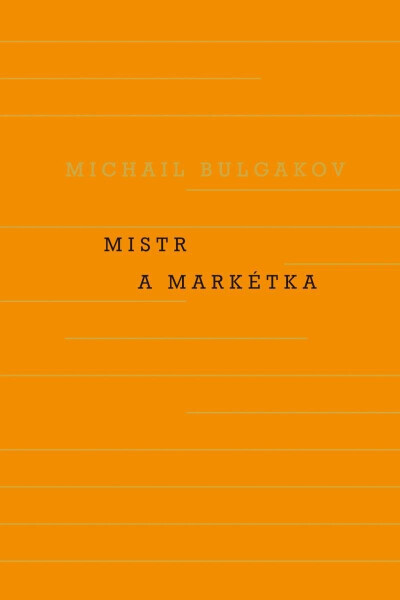 Mistr a Markétka - Michail Afanasjevič Bulgakov