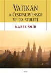 Vatikán Československo ve 20. století Marek Šmíd