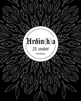 Hrdin(k)a 21. století Iveta Supová