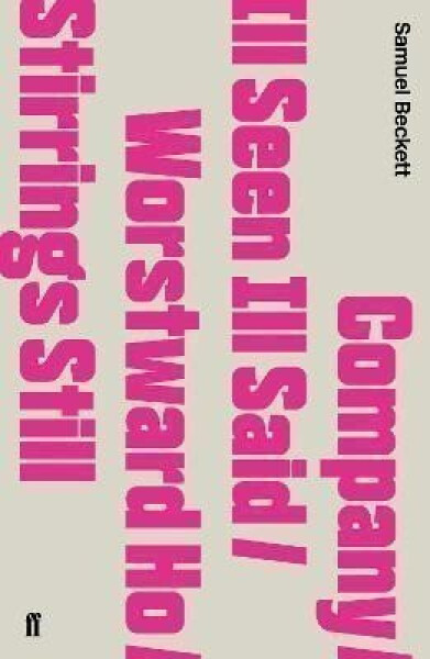 Company / Ill Seen Ill Said / Worstward Ho / Stirrings Still - Samuel Beckett