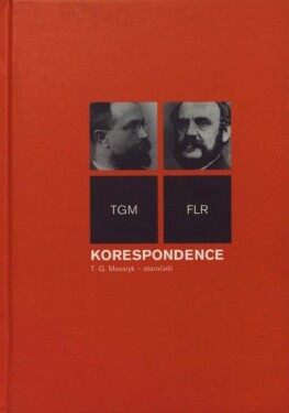 Korespondence T.G.Masaryk staročeši Tomáš Garrigue Masaryk