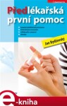 Předlékařská první pomoc - Jan Bydžovský e-kniha