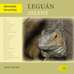 Leguán zelený - Abeceda teraristy - Nataša Velenská