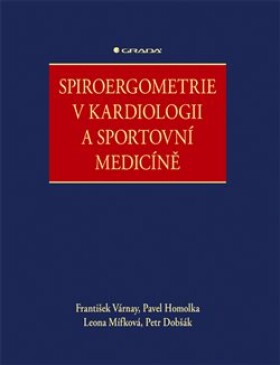 Spiroergometrie kardiologii sportovní medicíně František Várnay,