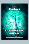 Za devatero nulami - Zázračné spojitosti mezi matematikou a literaturou - Sarah HArtová