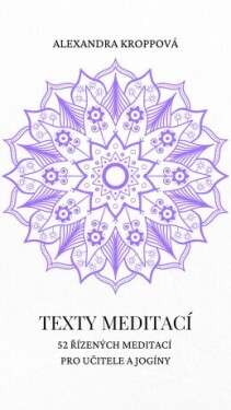 Texty meditací - Alexandra Kroppová - e-kniha