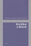 Knížka o Haně - Tina Stroheker