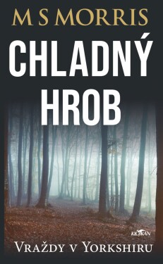 Vraždy v Yorkshiru - Chladný hrob - M. S. Morris