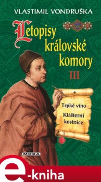 Letopisy královské komory III. - Trpké víno / Klášterní kostnice - Vlastimil Vondruška