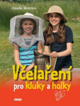 Včelaření pro kluky a holky - Claudia Bentzien