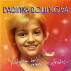 Keby som bola princezná Arabela (CD) - Dara Rolins