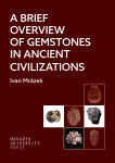 A Brief Overview of Gemstones in Ancient Civilizations - Ivan Mrázek