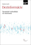 Dezinformácie - Teoretické východiská ich skúmania - Radoslav Ivančík