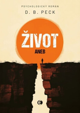 Život aneb Na konci stejně všichni umřou - D. B. Peck