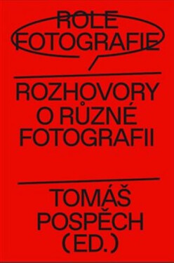 Role fotografie - Rozhovory o různé fotografii - Tomáš Pospěch