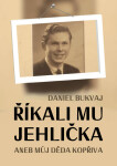 Říkali mu Jehlička - Daniel Bukvaj