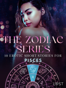The Zodiac Series: 10 Erotic Short Stories for Pisces - Elena Lund, Vanessa Salt, Marie Metso, Nicole Löv - e-kniha