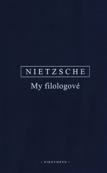 My filologové - Friedrich Nietzsche