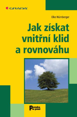 Jak získat vnitřní klid a rovnováhu - Elke Nürnberger