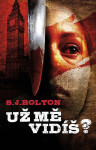 Už mě vidíš? (poškozená) - Sharon J. Bolton