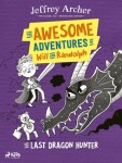 The Awesome Adventures of Will and Randolph: The Last Dragon Hunter - Jeffrey Archer - e-kniha