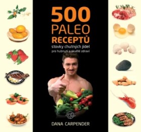 500 paleo receptů - Dana Carpender - e-kniha