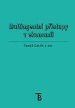 Multiagentní přístupy v ekonomii - Tomáš Cahlík