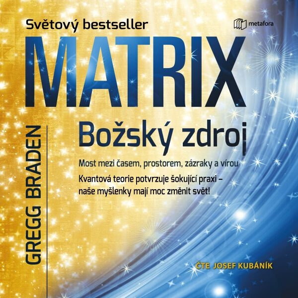 Matrix: božský zdroj - Gregg Braden - audiokniha