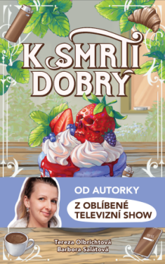 K smrti dobrý - Tereza Olbrichtová, Barbora Salátová - e-kniha