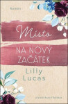 Místo na nový začátek - Lilly Lucas