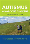 Autismus a náročné chování - Pozitivní přístupy v praxi - Osgood Tony