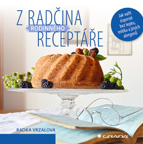 Z Radčina rodinného receptáře - Radka Vrzalová