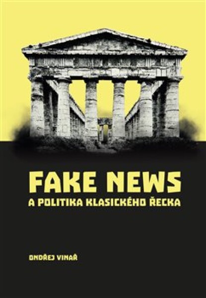 Fake news a politika klasického Řecka - Ondřej Vinař