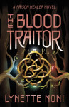 The Blood Traitor: The gripping sequel to the epic fantasy The Prison Healer - Lynette Noniová