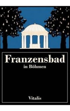 Franzensbad in Böhmen Harald Salfellner