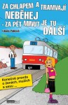 Za chlapem a tramvají neběhej - za pět minut je tu další - Libuše Palková