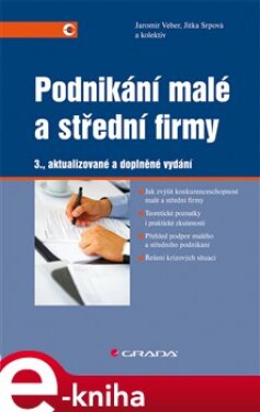 Podnikání malé a střední firmy. 3., aktualizované a doplněné vydání - Jitka Srpová, Jaromír Veber e-kniha