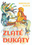 Zlaté dukáty - Miroslav Slach