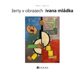 Žerty obrazech Ivana Mládka