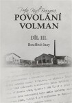 Povolání Volman díl III.