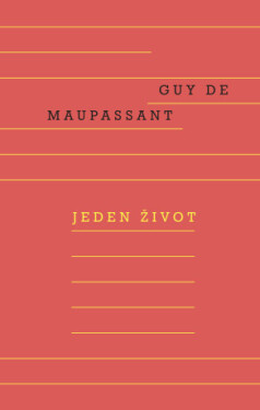 Jeden život - Guy de Maupassant - e-kniha