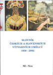 Slovník českých slovenských výtvarných umělců 1950 2002 9.díl (Ml-Nou)