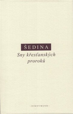 Sny křesťanských proroků Miroslav Šedina