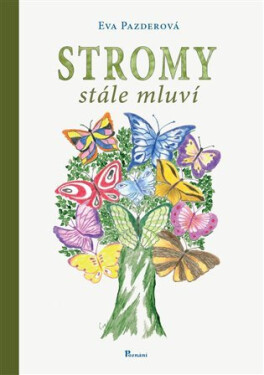 Stromy stále mluví - Eva Pazderová